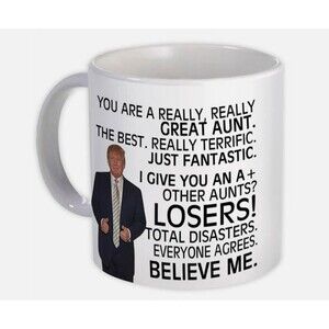 Donald Trump You Are A Great Aunt Funny Coffee Mug Cup 11oz Gift For Aunts